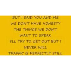 a yellow background with words written in black and white on the bottom right corner, but i said you and me we don't have honesty the things we don't want to speak