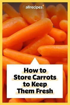 carrots with the words how to store carrots to keep them fresh