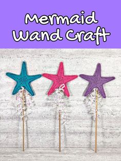 three starfish shaped cake toppers on sticks with the words mermaid wand craft above them