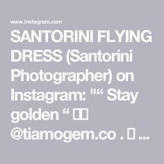 the text sanorini flying dress sanorini photographer on instagram @ stay golden