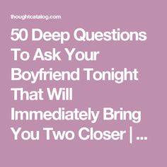 the text reads 50 deep questions to ask your boyfriend tonight that will immediately bring you two closer