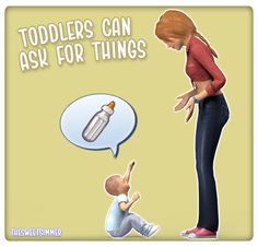 a woman standing next to a little boy with a bottle in his hand and the caption toddlers can ask for things