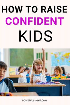 children sitting at desks with text overlay reading how to raise confident kids