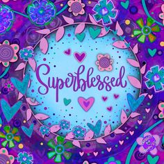 a painting with hearts and flowers around it that says, superfirsted on the center