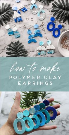 a person holding several pairs of earrings with text overlay that reads how to make polymer earings