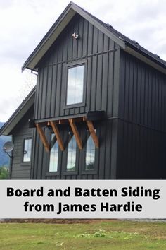 a black house with the words board and batten siding from james hardie