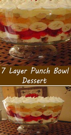 this is an image of a layered cake with fruit on top and the words 7 layer punch bowl dessert below it