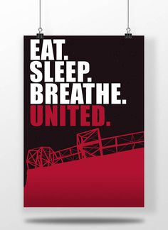 a poster with the words eat sleep breathe united in red and white on black background