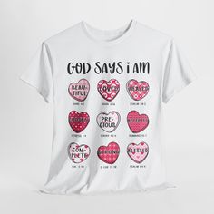 God Says I Am... Christian Valentine's Day Tee Elevate your sense of self and affirm your identity with our "God Says I Am..." Shirt. This empowering garment serves as a daily reminder of the divine truth that defines your worth and purpose. Key Features: Divine Affirmation: With the poignant statement "God Says I Am..." emblazoned on the front, this shirt encapsulates the profound affirmation of your identity in the eyes of the Creator. Let these words instill confidence and strength as you nav Valentine's Day Graphic Print Relaxed Fit Top, Valentine's Day Graphic Print Top, Relaxed Fit, Valentine's Day Graphic Print Top With Relaxed Fit, Valentine's Day Graphic Print Relaxed Top, Valentine's Day White Graphic Print Shirt, Valentine's Day Relaxed Fit T-shirt With Letter Print, White Pre-shrunk Tops For Valentine's Day, White Pre-shrunk Top For Valentine's Day, I Am Shirt