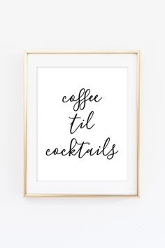 a black and white print with the words coffee to cocktails in cursive font