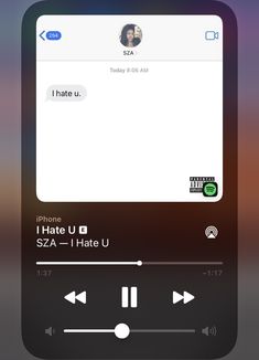 an iphone screen with the text i hate u on it and two different music player buttons