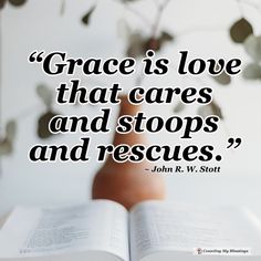 an open book with the quote grace is love that cares and stops and rescues