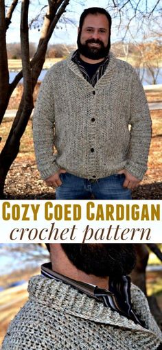 a man standing next to a tree with his hands on his hips and the caption cozy cardigan crochet pattern