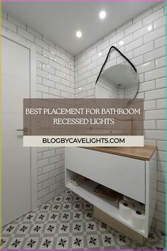 the best placement for bathroom recessed lights is shown in this image with text overlay