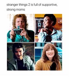 four pictures of people with different facial expressions and text that reads, strange things 2 is full of support, strong moms