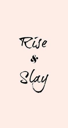 the words rise and slay are written in black ink on a light pink background