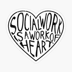 a black and white heart with the words social work is a work of heart sticker