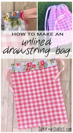 the instructions for how to make an unlined drawstring bag with pink gingham fabric