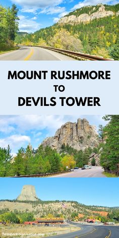 the mountains and road with text that reads mount rushmore to devil's tower