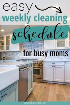 a clean kitchen with the words easy weekly cleaning schedule for busy moms on it