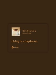 the living in a daydream is shown with an image of a man standing on top