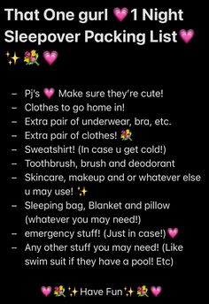 a black background with pink hearts and text that says, that one girl 1 night sleepover packing list