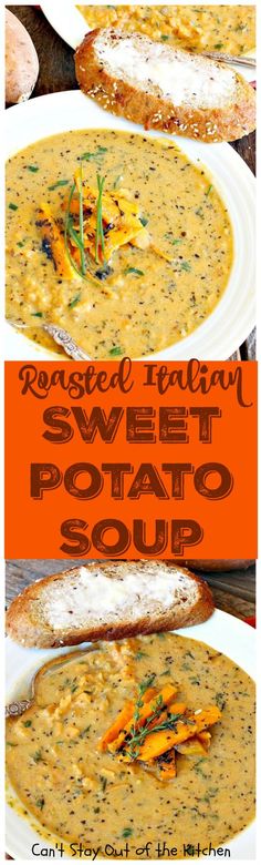 three pictures of different types of soup on white plates with orange and black text that reads roasted italian sweet potato soup