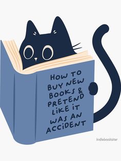 a black cat reading a book with the caption how to buy new books and pretend it as an accident