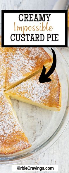 a cake with powdered sugar on top and the words creamy impossible custard pie below