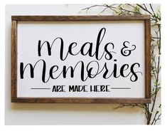 a sign that says meals and memories are made here