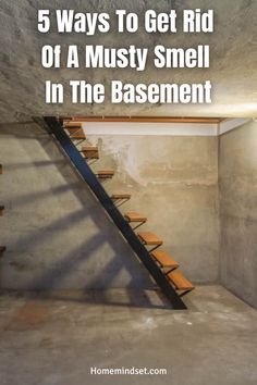 stairs leading up to the basement with text overlay reading 5 ways to get rid of a musty smell in the basement