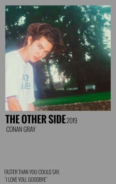 the other side by conan gray is an advertisement for his album, faster than you could say i love you goodbye