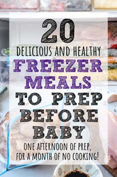 freezer meals with text overlay that reads 20 delicious and healthy freezer meals to prep before baby