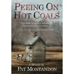 a book cover for peeing on hot coals by pat montandon with an image of a dog standing in front of a shed