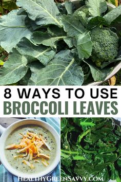 broccoli leaves and other vegetables with the words 8 ways to use broccoli leaves