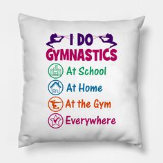 i do gymnastics at school at home at the gym everywhere throw pillow cover with insert