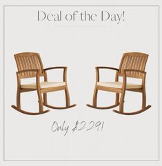 two wooden rocking chairs with the words deal of the day only $ 22 99 on them