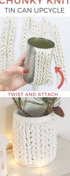 the instructions for how to make chunk knit tin can upcycle