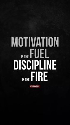 motivational poster with the quote motivational is the fuel that discipline is the fire