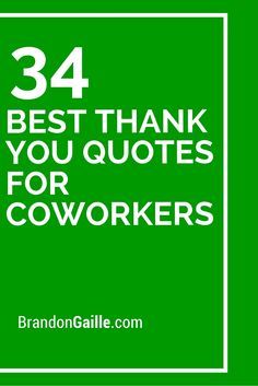 a green square with the words 34 best thank you quotes for coworkers on it