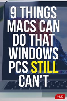 a laptop with the words 9 things macs can do that windows pc still can't