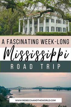 the mississippi road trip with text overlay that reads, a fascinating week - long mississ