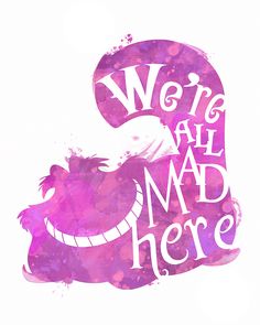 we're all mad here in pink and purple watercolors with the letter e