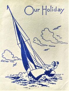 a blue and white drawing of a person on a sailboat with the words, our holiday