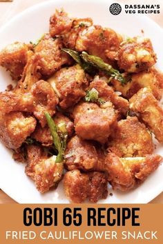 the flyer for gobi 65 recipe fried cauliflower snack is displayed on a white plate