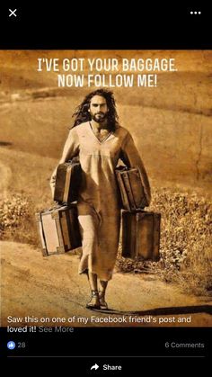 a man walking down a dirt road with luggage in his hand and the words i've got your baggage now follow me