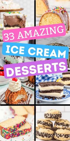 ice cream desserts collage with text overlay that reads, 33 amazing ice cream desserts