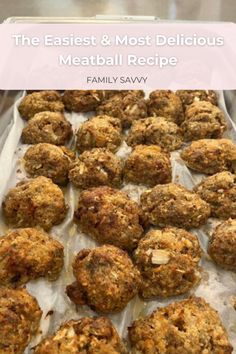 some meatballs sitting on top of a baking sheet with the words, the best and most delicious meatball recipe