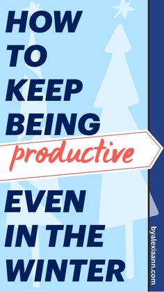 I was really struggling with maintaining my productivity routine during winter break. These 15 tips literally saved me and helped me create a productive winter routine even when it's cold outside! | productive winter | winter routine | productive winter break | productivity tips | winter routine | Stay Productive