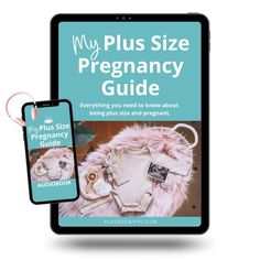 a tablet and phone with the text my plus size pregnancy guide on it, next to an image of a baby's diaper